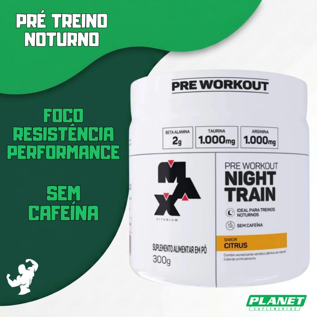 Night Train 300g Pré Treino Sem Cafeína - Max Titanium Sabor… · GTIN 17899941203720 — foto 7 de 8